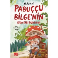 Pabuççu Bilge`nin Sıra Dışı Dükkanı
