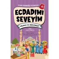 Ecdadımı Seveyim-4 - Eğlence ve Merasimler