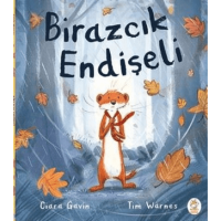 BİRAZCIK ENDİŞELİ