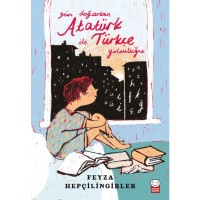 Gün Doğarken Atatürk ile Türkçe Yolculuğu