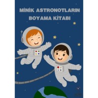 MİNİK ASTRONOTLARIN BOYAMA KİTABI