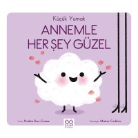 Küçük Yumak – Annemle Her Şey Güzel