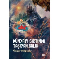 Dünyayı Sırtında Taşıyan Balık