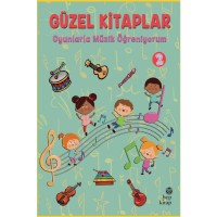Güzel Kitaplar 2 - Oyunlarla Müzik Öğreniyorum