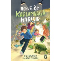 Acele İşe Kaplumbağa Karışır