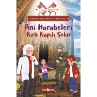 Anadolu`nun Kültür Muhafızları - 8 Ani Harabeleri Kırk Kapılı Şehir