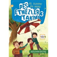 Pes Etmezler Takımı-3;Hiç Olmadık Bir Bahar