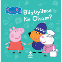 Peppa Pıg Büyüyünce Ne Olsam