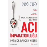 Acı İmparatorluğu: Sackler Hanedanı`nın Gizli Tarihi