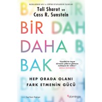 Bir Daha Bak: Hep Orada Olanı Fark Etmenin Gücü
