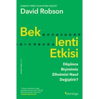 Beklenti Etkisi: Düşünce Biçimimiz Zihnimizi Nasıl Değiştirir?
