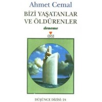Bizi Yaşatanlar ve Öldürenler