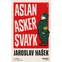 Aslan Asker Şvayk ve Dünya Savaşı`nda Başından Geçenler