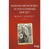 Madam Arthur Bey ve Hayatındaki Her Şey