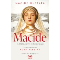 Macide - 2. Abdülhamit`in Gelininin Anıları