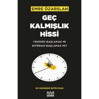 Geç Kalmışlık Hissi