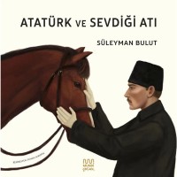 Atatürk ve Sevdiği Atı