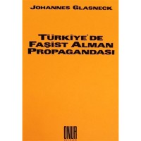 Türkiye`de Faşist Alman Propagandası