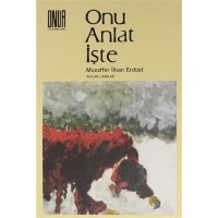 Onu Anlat İşte