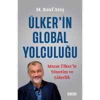 Ülker`in Global Yolculuğu Murat Ülker`le Yönetim ve Liderlik