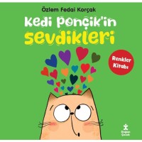Kedi Ponçik`in Sevdikleri-Renkler Kitabı