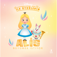 Dısney İlk Öykülerim – Alis Büyümek İstiyor