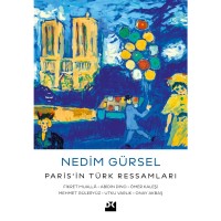 Paris`in Türk Ressamları: Fikret Muallâ-abidin Dino-ömer Kaleşi-mehmet Güleryüz-utku Varlık-onay Akbaş