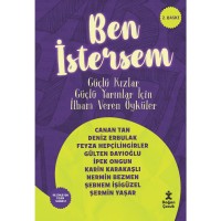 Ben İstersem-Güçlü Kızlar Güçlü Yarınlar İçin İlham Veren Öyküler