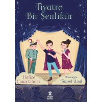 Tiyatro Bir Şenliktir