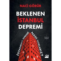 Beklenen İstanbul Depremi İstanbul`u Depreme Nasıl Hazırlarız?