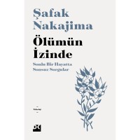 Ölümün İzinde Sonlu Bir Hayatta Sonsuz Sorgular