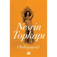 Nesrin Topkapı : Otobiyografi