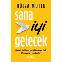 Sana İyi Gelecek Hayat, İletişim ve İyi Olmaya Dair Ufuk Açan Hikâyeler