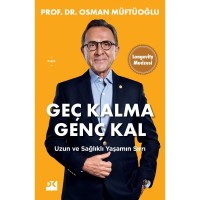 Geç Kalma Genç Kal Uzun Ve Sağlıklı Yaşamın Sırrı