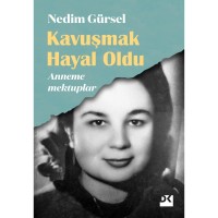 Kavuşmak Hayal Oldu Anneme Mektuplar