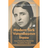 Modern Türk Vatandaşının İnşası Erken Cumhuriyet Döneminde Vernaküler Fotoğraf