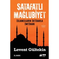 Şatafatlı Mağlubiyet İslamcıların İktidarla İmtihanı
