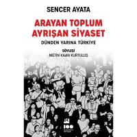 Arayan Toplum, Ayrışan Siyaset: Dünden Yarına Türkiye