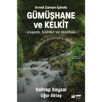 Evvel Zaman İçinde Gümüşhane Ve Kelkit Yaşam, Kültür Ve Mutfak