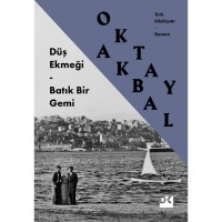 Düş Ekmeği – Batık Bir Gemi