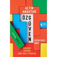 Altın Anahtar: Özgüven Başaran Çocuğun Anne Baba Tutumu