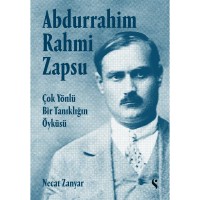 Abdurrahim Rahmi Zapsu - Ciltli Çok Yönlü Bir Tanıklığın Öyküsü