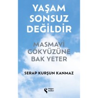 Yaşam Sonsuz Değildir Masmavi Gökyüzüne Bak Yeter