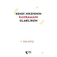 Kendi Hikayenin Kahramanı Olabilirsin