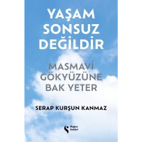 Yaşam Sonsuz Değildir Masmavi Gökyüzüne Bak Yeter