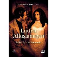 Lütfen Alkışlamayın Safiye Ayla ve Komando