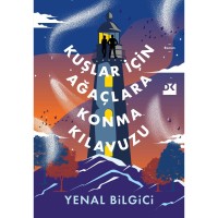 Kuşlar İçin Ağaçlara Konma Kılavuzu