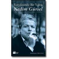 Yeryüzünde Bir Yolcu: Nedim Gürsel
