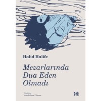 Mezarlarında Dua Eden Olmadı