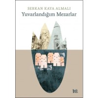 Yuvarlandığım Mezarlar